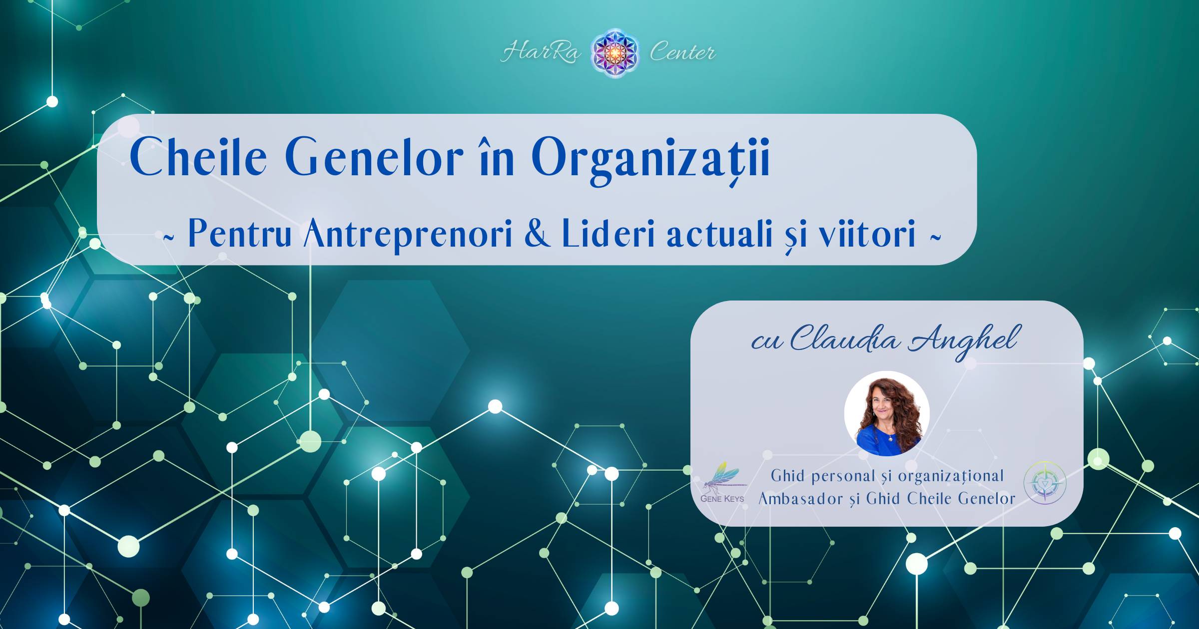 The image is a promotional graphic for a seminar or course titled "Cheile Genelor în Organiza?ii - Pentru Antreprenori & Lideri actuali ?i viitori," which translates to "Gene Keys in Organizations - For Current and Future Entrepreneurs & Leaders." It feat